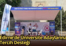 Edirne’de Üniversite Adaylarına Tercih Desteği
