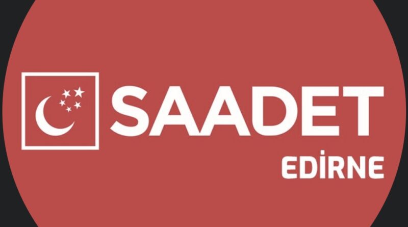 Saadet Partisi: Hukukun Üstünlüğü Adaletin, Huzurun ve Güçlü Türkiye’nin Teminatıdır