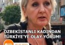 Prof.Dr. Osman Çakmak Yazdı: Özbekistanlı Bacının Sözleri ve Türkiye Gerçeği