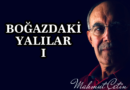 Mahmut Çetin Yazdı: Boğazdaki Yalılar-1