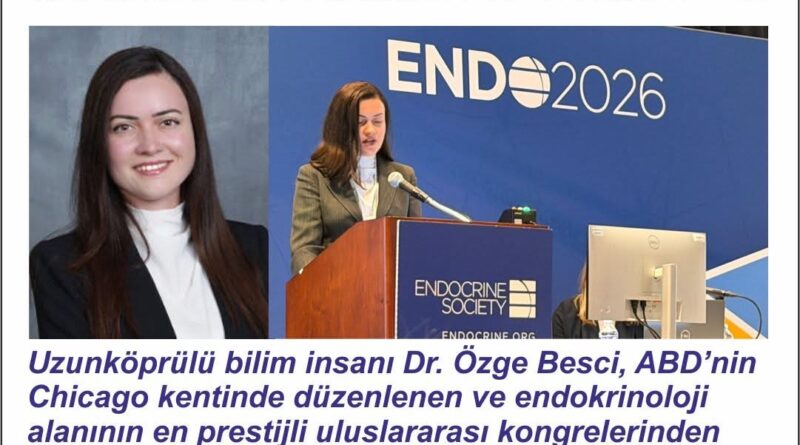 Edirne/Uzunköprülü Dr. Besci, Chicago ENDO2026’da Araştırmalarını Paylaştı