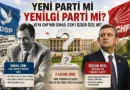 Ömer Çelikdönmez Yazdı: Yeni Parti mi Yenilgi Parti mi veya CHP’nin İsmail Cem’i Özgür Özel mi?