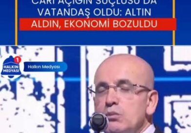 Cem Kürkçü Yazdı: Şimşek’e Göre ‘Cari Açık’ın Sorumlusu Vatandaş Oldu; “Altın Aldın Ekonomi Bozuldu..!”